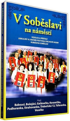 Veselka A Přátelé - V Soběslavi Na Náměstí (DVD, 2006) 