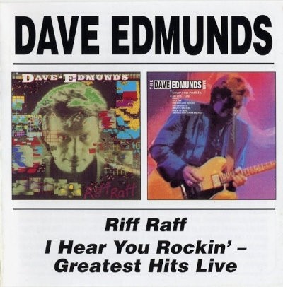 Dave Edmunds - Riff Raff / I Hear You Rockin' - Greatest Hits Live (Edice 2002)