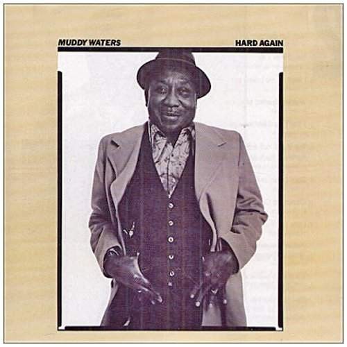 Muddy Waters - Hard Again 