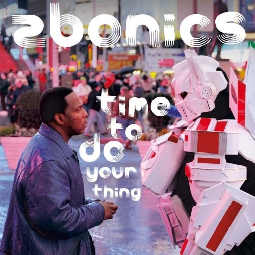 Zbonics - Time To Do Your Thing (2013) 