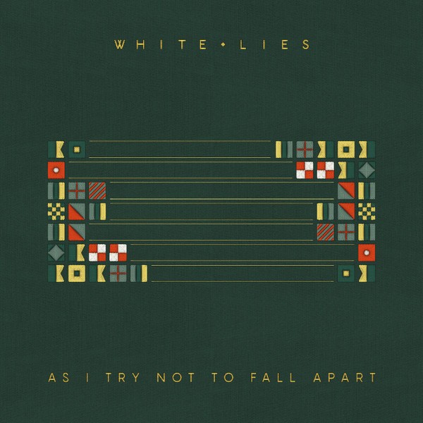 White Lies - As I Try Not To Fall Apart (2022)