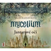 Vilma Kadlečková - Mycelium: Jantarové oči /MP3 