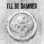 I'll Be Damned - I'll Be Damned (Limited Edition 2017) – Vinyl 