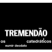 Eumir Deodato, Os Catedráticos - Tremendao (Edice 2010)