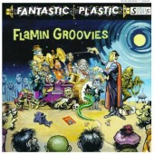 Flamin' Groovies - Fantastic Plastic (2017) - Vinyl 