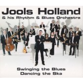 Jools Holland & His Rhythm & Blues Orchestra - Swinging The Blues Dancing The Ska (2005) 