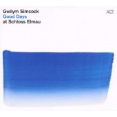 Gwilym Simcock - Good Days At Schloss Elmau (2011)