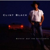 Clint Black - Nothin But the Taillights 