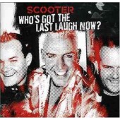Scooter - Who's Got The Last Laugh Now? 