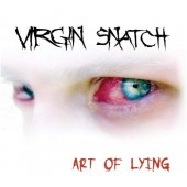 Virgin Snatch - Art Of Lying (2005)