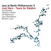 Jazz At Berlin Philharmonic V - Lost Hero - Tears For Esbjörn (2016) 