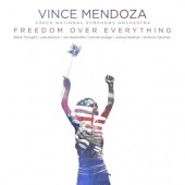 Vince Mendoza & Czech National Symphony Orchestra (Česká Filharmonie) - Freedom Over Everything (2021)