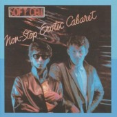 Soft Cell - Non-Stop Erotic Cabaret (Edice 1996)