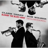 Clark Terry/Bob Wilber - Blowin' The Blues Away: Legendary Small Group (2016) 