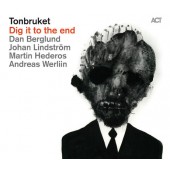 Tonbruket - Dig It To The End (2011) 