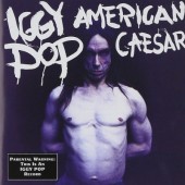 Iggy Pop - American Caesar (1993) 