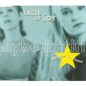 Taste Of Joy - Maybe In Time (CDS) 