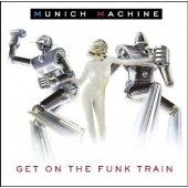 Munich Machine - Get On The Funk Train /Remastered 