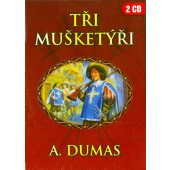 Alexandr Dumas - Tři mušketýři 