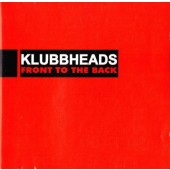 Klubbheads - Front To The Back (2001)