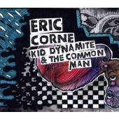 Eric Corne - Kid Dynamite & The Common Man (2015) 