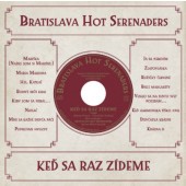 Bratislava Hot Serenaders - Keď sa raz zídeme (Digipack, 2020)