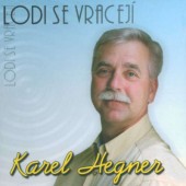Karel Hegner - Lodi Se Vracejí (2007) 