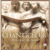 Chanticleer - How Sweet The Sound KLASIKA