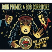 John Primer & Bob Corritore - Gypsy Woman Told Me (2020)