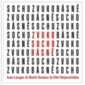Ivan Langer, Norbi Kovács, Jaroslav Olin Nejezchleba - Zvukosochobásně (2021) /Digipack