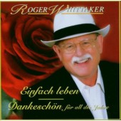 Roger Whittaker - Einfach Leben - Dankeschön Für All Die Jahre (2006)