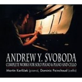 Andrew Y. Svoboda - Complete works for solo piano & piano and cello 