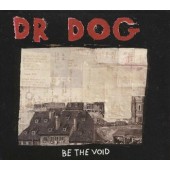 Dr. Dog - Be The Void 