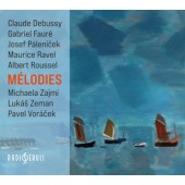 Lukáš Zeman, Pavel Voráček, Michaela Zajmi - Maurice Ravel, Josef Páleníček, Gabriel Fauré, Claude Debussy: Mélodies (2021)