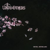 Unto Others - Never, Neverland (2024) /Limited Digipack