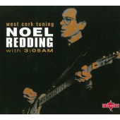 Noel Redding With 3:05 AM - West Cork Tuning (Digipack, 2003)