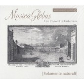 Solamente Naturali - Musica Globus - Live Concert In Esztherháza (2019)
