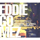 Eddie Gomez - Per Sempre (2012)