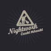 Nightwork - Čauki Mňauki (2013) 