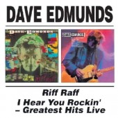Dave Edmunds - Riff Raff / I Hear You Rockin - Greatest Hits Live 