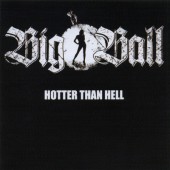Big Ball - Hotter Than Hell (2010)