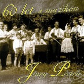 Cimbálová Muzika Jury Petrů - 60. Let S Muzikou Jury Petrů (2007) 