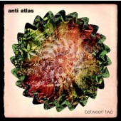 Anti Atlas - Between Two 