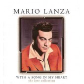 Mario Lanza - With A Song In My Heart - The Love Collection 