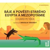Eduard Petiška - Báje a pověsti ze starého Egypta a Mezopotámie/MP3 