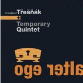 Třešňák Vlasta & Temporary Quintet - Alter Ego (2013) 