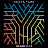 Years & Years - Communion (2015) 