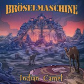 Bröselmaschine - Indian Camel (2017) 