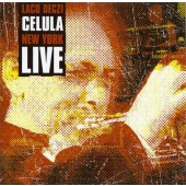 Laco Deczi & Celula - New York Live (2004)