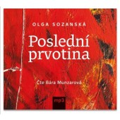 Olga Sozanská - Poslední prvotina (2024) /CD-MP3 Audiokniha